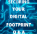 Securing Your Digital Footprint: Q&A With Industry Experts